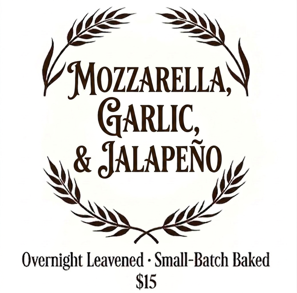 Mozzarella, Garlic, & Jalapeño Sourdough boule loaf. 
Cost $15.00